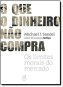 O que o dinheiro nao compra